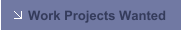 Work Projects Wanted